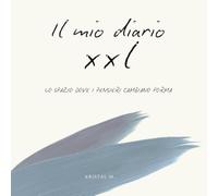 IL MIO DIARIO XXL: LO SPAZIO DOVE I PENSIERI CAMBIANO FORMA