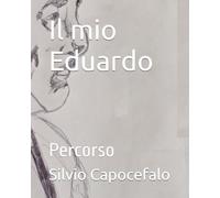 Il mio Eduardo: Percorso