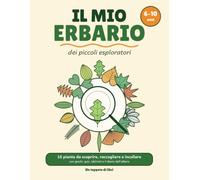Il Mio Erbario dei Piccoli Esploratori: Libro da compilare per bambini da 6 a 10 anni: 16 piante da scoprire, foglie da incollare, giochi, quiz e diario dell'albero