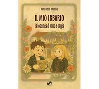 Il mio erbario. La locanda di Mino e Layla. Ediz. illustrata