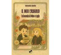 Il mio erbario. La locanda di Mino e Layla. Ediz. illustrata
