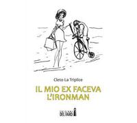 Il mio ex faceva l'Ironman
