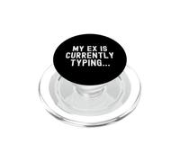 il mio ex sta attualmente digitando Witty Relatable Men Women PopSockets PopGrip per MagSafe