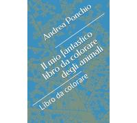 Il mio fantastico libro da colorare degli animali: Libro da colorare