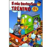 Il mio fantastico trenino. Libro pop-up