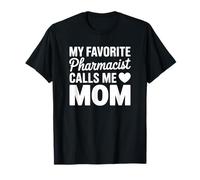 Il Mio Farmacista Preferito Mi Chiama Mamma Maglietta