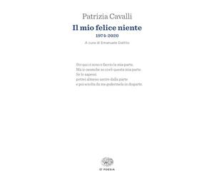 Il mio felice niente. 1974-2020