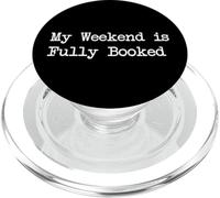 Il mio fine settimana è completamente prenotato Divertente Lettore Citazioni Abbigliamento PopSockets PopGrip per MagSafe