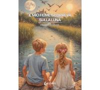 Il mio fiume scorreva sulla luna - [EBS Print]