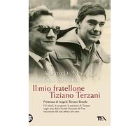 Il mio fratellone Tiziano Terzani