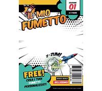 IL MIO FUMETTO - Crea i tuoi fumetti personalizzati - Regalo ideale! Template vergini unici per fumetti per adulti, ragazzi e bambini: Disegna il tuo ... vuote - Bolle vocali incluse da tagliare