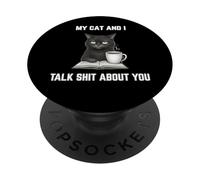 Il mio gatto e io parliamo di merda di te Divertente Gatto arrabbiato giudicante PopSockets PopGrip Adesivo
