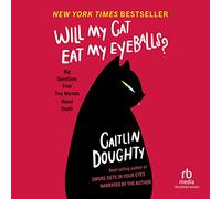 Il mio gatto mangerà i miei bulbi oculari?: Grandi domande da piccoli mortali