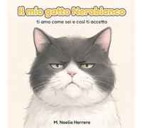 Il mio gatto Nerobianco: Ti amo come sei e così ti accetto