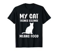 Il Mio Gatto Pensa Che Il Silenzio significhi Cibo Umorismo Gatti Maglietta
