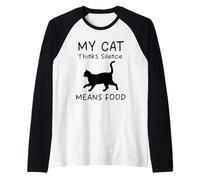 Il Mio Gatto Pensa Che Silenzio significhi Cibo Gatti Divertenti Maglia con Maniche Raglan