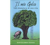 IL MIO GELSO: 100 sfumature di una vita