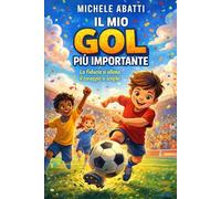 IL MIO GOL PIU' IMPORTANTE: La fiducia si allena, il coraggio si sceglie