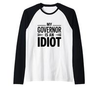 Il Mio governatore è Un Idiota Maglia con Maniche Raglan