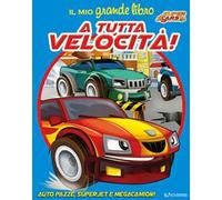Il mio grande libro. A tutta velocità! Super cars