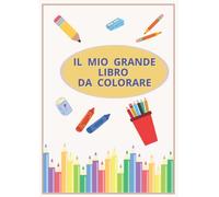 Il mio grande libro da colorare dai 2 anni. Album da disegno A4 con circa 50 immagini da colorare