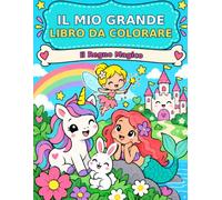 Il mio grande libro da colorare: Il Regno Magico