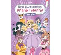 Il mio grande libro dei disegni manga shojo