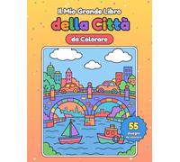 Il Mio Grande Libro della Città da Colorare: 55 disegni da colorare per bambini: edifici, mestieri, mezzi di trasporto e vita in città