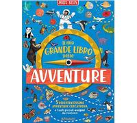 Il mio grande libro delle avventure. Ediz. a colori