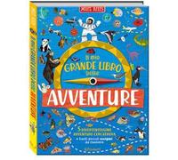 Il mio grande libro delle avventure. Ediz. illustrata