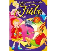 Il mio grande libro delle fiabe. Ediz. a colori