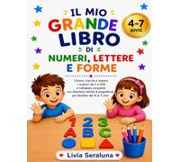 Il mio grande libro di numeri, lettere e forme: Colora, traccia e impara i numeri da 1 a 100 e l’alfabeto completo con divertenti attività di pregrafismo per bambini dai 4 ai 7 anni