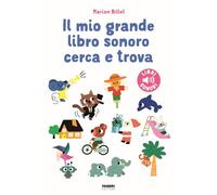 Marion Billet – Il mio grande libro sonoro cerca e trova – Ediz. a colori – Cartonato