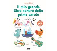 IL MIO GRANDE LIBRO SONORO DELLE PRIME PAROLE. EDIZ. A COLORI - BILLET MARION -