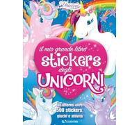 Il mio grande libro stickers degli unicorni. Il regno degli unicorni. Con adesivi. Ediz. illustrata