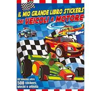 Il mio grande libro stickers dei veicoli a motore. Con adesivi. Ediz. a colori