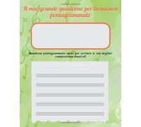 Il mio grande quaderno per la musica pentagrammato: Quaderno pentagrammato vuoto per scrivere le tue migliori composizione musicali