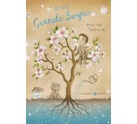 Il mio grande sogno. Ediz. a colori