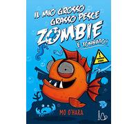 Il mio grosso grasso pesce zombie. È tonnato! (Vol. 2)
