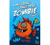 Il mio grosso grasso pesce zombie. È tonnato! Vol. 2