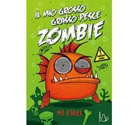 Il mio grosso grasso pesce zombie. Vol. 1