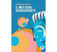 Il mio guru sgangherato
