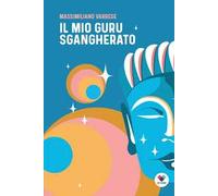 Il mio guru sgangherato