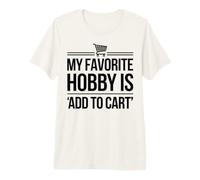 Il Mio Hobby Preferito è Aggiungi al Carrello Divertente Shopper Online Maglietta Premium
