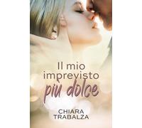 Il mio imprevisto più dolce