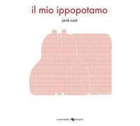 Il mio ippopotamo. Ediz. a colori