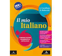 Il mio italiano. Comunicazione Grammatica Antologia. Per gli Ist. tecnici e professionali. Con e-book. Con espansione online