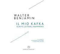 IL MIO KAFKA. SCRITTI, LETTERE, FRAMMENTI - BENJAMIN WALTER, ARIGONE L.
