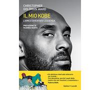 Il mio Kobe. L'amico diventato leggenda