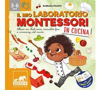 Il mio laboratorio Montessori in cucina. Allena con Noah sensi, manualità fine e conoscenza del mondo. Con libro-guida per adulti